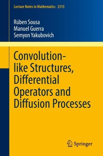 Convolution-like Structures, Differential Operators and Diffusion Processes.