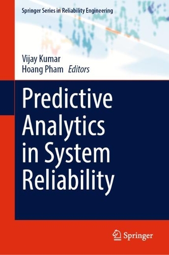 Predictive Analytics in System Reliability.