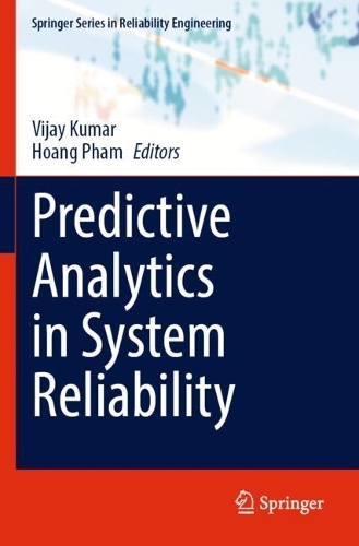Predictive Analytics in System Reliability.