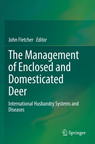 The Management of Enclosed and Domesticated Deer: International Husbandry Systems and Diseases. 2022 ed.