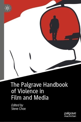 The Palgrave Handbook of Violence in Film and Media.