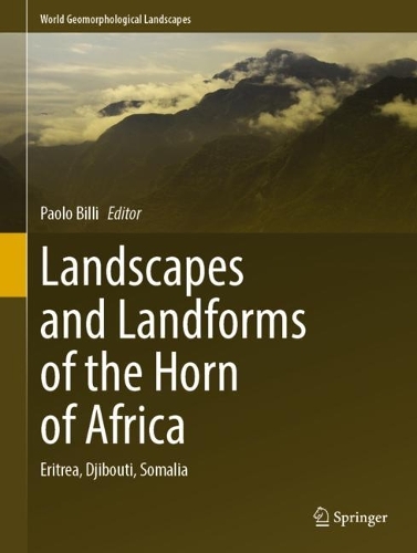 Landscapes and Landforms of the Horn of Africa: Eritrea, Djibouti, Somalia. 2022 ed.