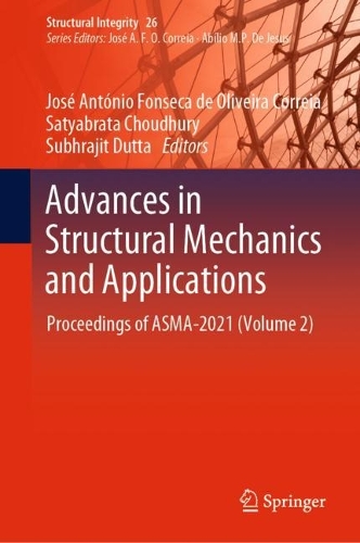 Advances in Structural Mechanics and Applications: Proceedings of ASMA-2021 (Volume 2). 2023 ed.