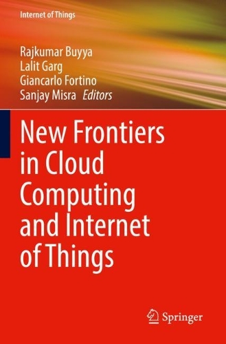 New Frontiers in Cloud Computing and Internet of Things. 2022 ed.