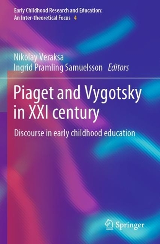 Piaget and Vygotsky in XXI century: Discourse in early childhood education. 2022 ed.