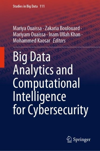 Big Data Analytics and Computational Intelligence for Cybersecurity. 2022 ed.