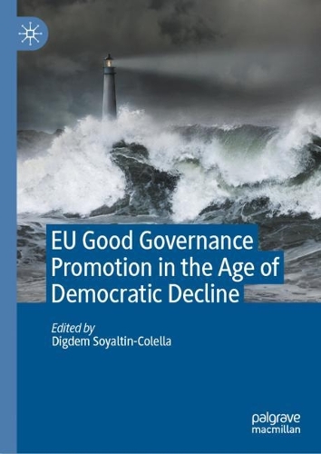 EU Good Governance Promotion in the Age of Democratic Decline.