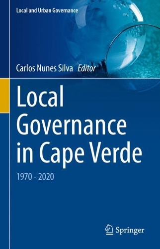 Local Governance in Cape Verde: 1970 - 2020. 2022 ed.
