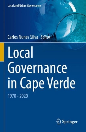 Local Governance in Cape Verde: 1970 - 2020. 2022 ed.