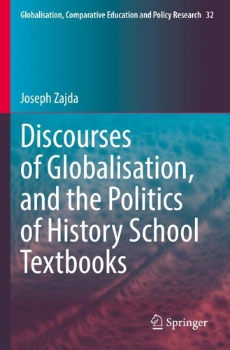 Discourses of Globalisation, and the Politics of History School Textbooks. 2022 ed.