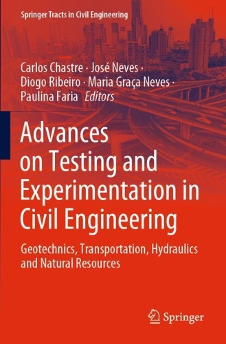 Advances on Testing and Experimentation in Civil Engineering: Geotechnics, Transportation, Hydraulics and Natural Resources. 2023 ed.