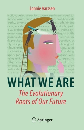 What We Are: The Evolutionary Roots of Our Future. 2022 ed.
