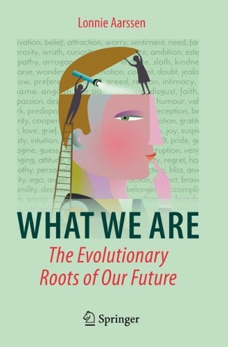 What We Are: The Evolutionary Roots of Our Future. 2022 ed.