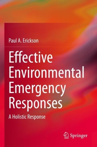 Effective Environmental Emergency Responses: A Holistic Response. 2022 ed.
