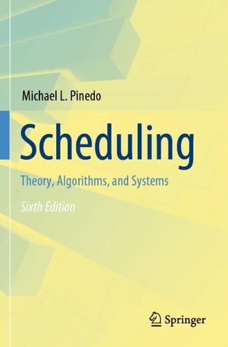 Scheduling: Theory, Algorithms, and Systems. Sixth Edition 2022