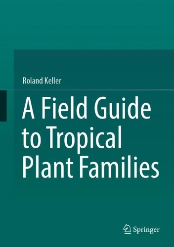 A Field Guide to Tropical Plant Families. 2023 ed.