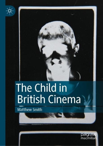 The Child in British Cinema.