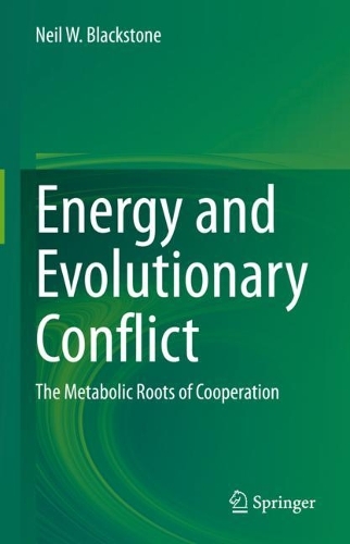 Energy and Evolutionary Conflict: The Metabolic Roots of Cooperation. 2022 ed.