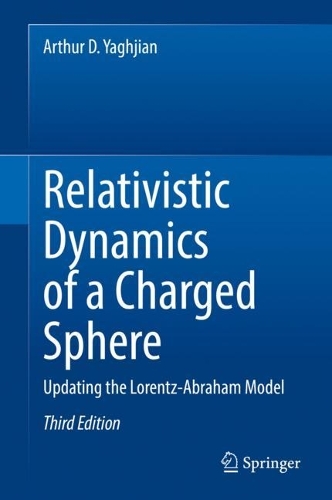 Relativistic Dynamics of a Charged Sphere: Updating the Lorentz-Abraham Model. 3rd ed. 2022