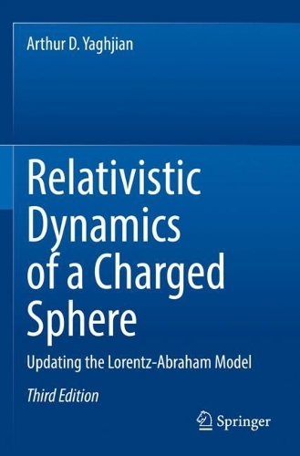 Relativistic Dynamics of a Charged Sphere: Updating the Lorentz-Abraham Model. Third Edition 2022