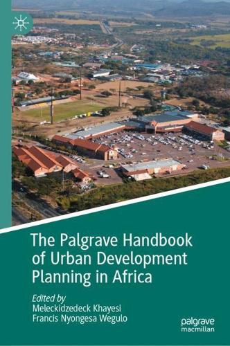 The Palgrave Handbook of Urban Development Planning in Africa.