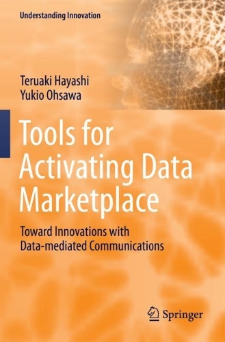Tools for Activating Data Marketplace: Toward Innovations with Data-mediated Communications. 2022 ed.