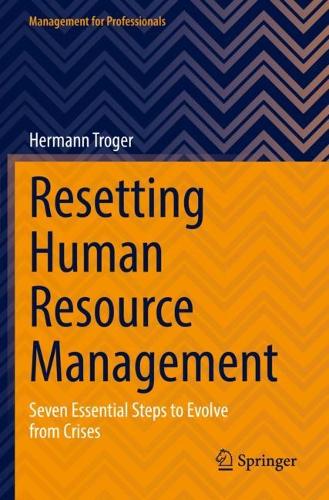 Resetting Human Resource Management: Seven Essential Steps to Evolve from Crises. 2022 ed.