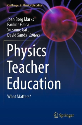 Physics Teacher Education: What Matters?. 2022 ed.