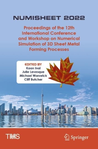 NUMISHEET 2022: Proceedings of the 12th International Conference and Workshop on Numerical Simulation of 3D Sheet Metal Forming Processes. 2022 ed.