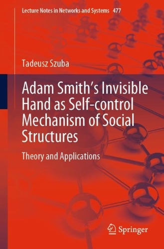 Adam Smith's Invisible Hand as Self-control Mechanism of Social Structures: Theory and Applications. 1st ed. 2022
