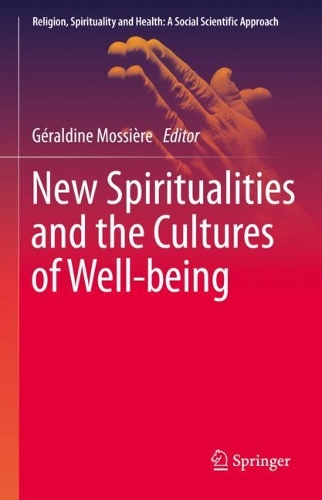 New Spiritualties and the Cultures of Well-being.