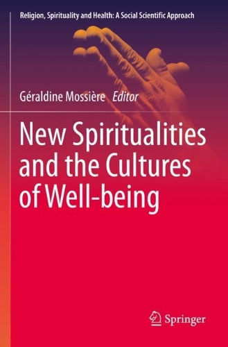 New Spiritualities and the Cultures of Well-being. 2022 ed.