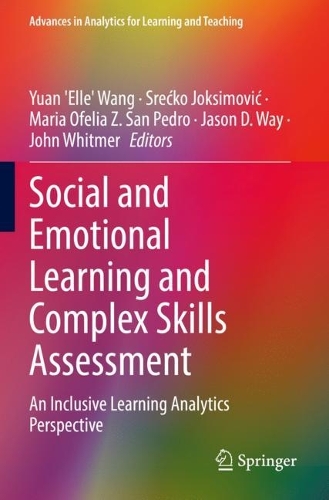 Social and Emotional Learning and Complex Skills Assessment: An Inclusive Learning Analytics Perspective. 2022 ed.