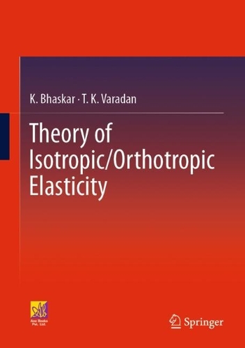Theory of Isotropic/Orthotropic Elasticity. 2023 ed.