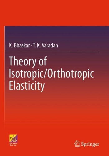 Theory of Isotropic/Orthotropic Elasticity. 2023 ed.