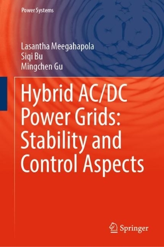 Hybrid AC/DC Power Grids: Stability and Control Aspects. 2022 ed.