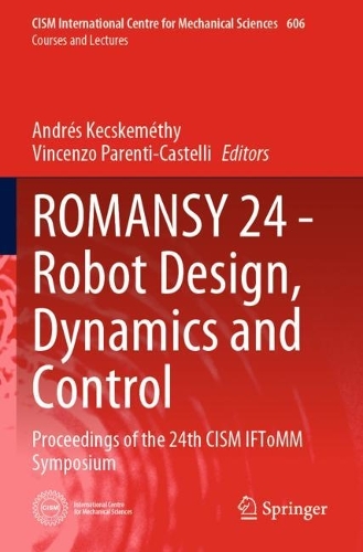 ROMANSY 24 - Robot Design, Dynamics and Control: Proceedings of the 24th CISM IFToMM Symposium. 2022 ed.