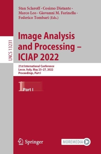 Image Analysis and Processing - ICIAP 2022: 21st International Conference, Lecce, Italy, May 23-27, 2022, Proceedings, Part I. 1st ed. 2022