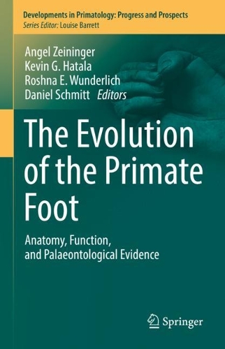 The Evolution of the Primate Foot: Anatomy, Function, and Palaeontological Evidence. 2022 ed.