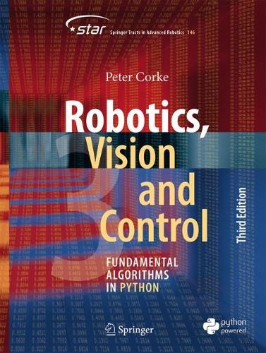 Robotics, Vision and Control: Fundamental Algorithms in Python. Third Edition 2023