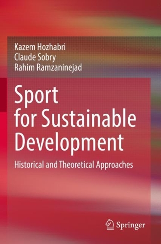 Sport for Sustainable Development: Historical and Theoretical Approaches. 2022 ed.