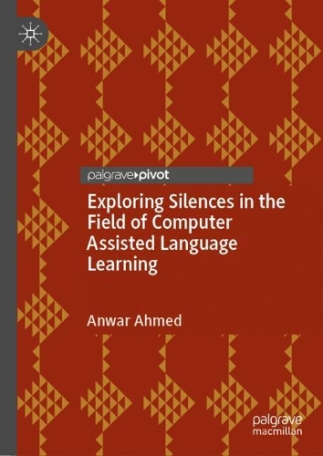Exploring Silences in the Field of Computer Assisted Language Learning.