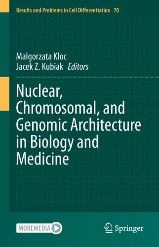 Nuclear, Chromosomal, and Genomic Architecture in Biology and Medicine. 2022 ed.