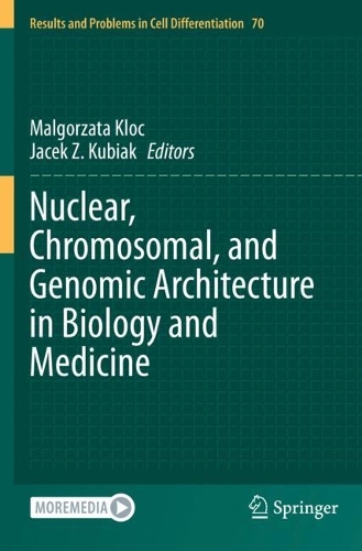 Nuclear, Chromosomal, and Genomic Architecture in Biology and Medicine. 2022 ed.