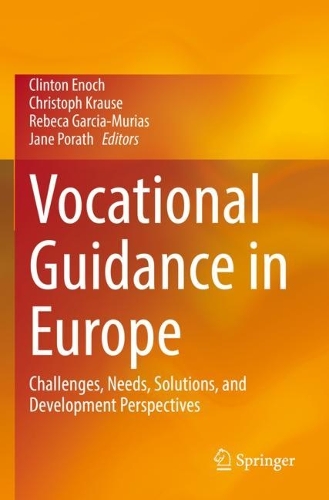 Vocational Guidance in Europe: Challenges, Needs, Solutions, and Development Perspectives. 2022 ed.
