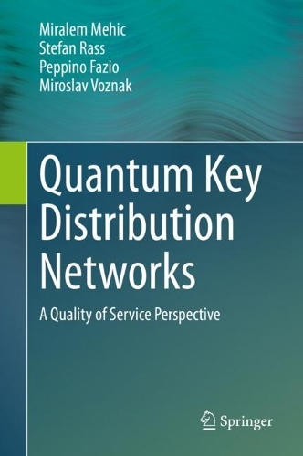Quantum Key Distribution Networks: A Quality of Service Perspective. 2022 ed.