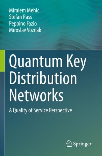 Quantum Key Distribution Networks: A Quality of Service Perspective. 2022 ed.