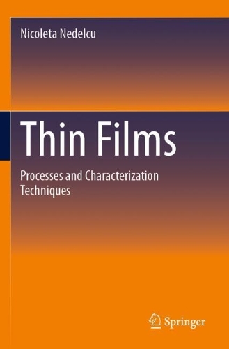 Thin Films: Processes and Characterization Techniques. 2023 ed.