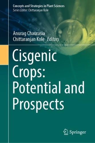 Cisgenic Crops: Potential and Prospects. 2022 ed.