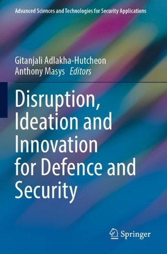 Disruption, Ideation and Innovation for Defence and Security. 2022 ed.